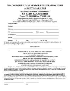 2014 GOLDFIELD DAYS VENDOR REGISTRATION FORM AUGUST 1, 2, & 3, 2014 GOLDFIELD CHAMBER OF COMMERCE  P.O. Box 204, Goldfield, NV 89013  Phone: 775‐485‐3560 Fax: 775‐485‐3402  Early Registration begi
