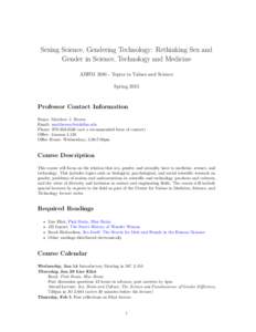 Sexing Science, Gendering Technology: Rethinking Sex and Gender in Science, Technology and Medicine ARHMTopics in Values and Science SpringProfessor Contact Information