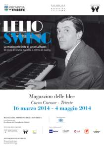 La musica e lo stile di Lelio Luttazzi: 50 anni di storia italiana a ritmo di swing. Magazzino delle Idee Corso Cavour - Trieste