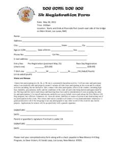DOG GONE DOG JOG 5k Registration Form Date: May 30, 2015 Time: 8:00am Location: Starts and Ends at Riverside Park (south-east side of the bridge on Main Street, Los Lunas, NM)