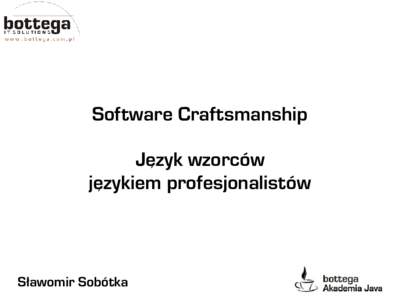 Software Craftsmanship Jezyk , wzorców jezykiem profesjonalistów