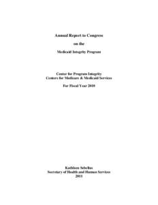 Medicaid Integrity Program FY 2010 Report to Congress