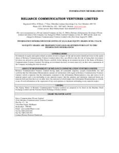 INFORMATION MEMORANDUM  RELIANCE COMMUNICATION VENTURES LIMITED Registered Office: H Block, 1st Floor, Dhirubhai Ambani Knowledge City, Navi Mumbai[removed]Phone: [removed]Fax: [removed], Website: www.rcovl.