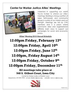 Center for Worker Justice Allies’ Meetings Interested in supporting our work? You’re invited to attend our Allies’ meetings. Building a strong coalition of