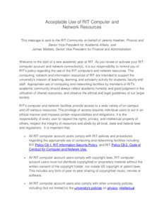 Acceptable Use of RIT Computer and Network Resources This message is sent to the RIT Community on behalf of Jeremy Haefner, Provost and Senior Vice President for Academic Affairs, and James Watters, Senior Vice President