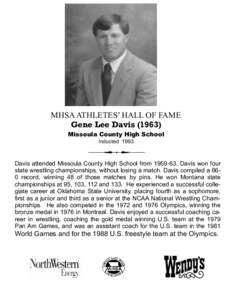 MHSA ATHLETES’ HALL OF FAME Gene Lee Davis[removed]Missoula County High School Inducted[removed]Davis attended Missoula County High School from[removed]Davis won four
