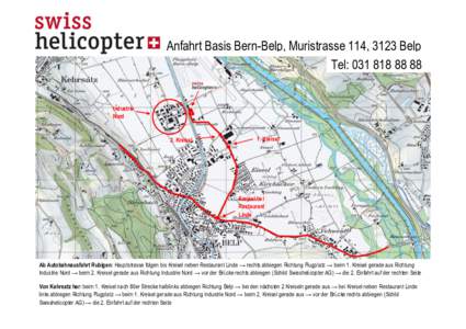 Anfahrt Basis Bern-Belp, Muristrasse 114, 3123 Belp Tel: Industrie Nord  2. Kreisel