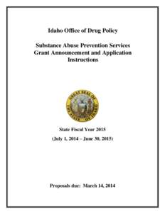 Idaho Office of Drug Policy Substance Abuse Prevention Services Grant Announcement and Application Instructions  State Fiscal Year 2015