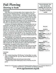 Fall Plowing drawing to Scale Background Grant Wood was an American painter, born in Anamosa, Iowa. He is best known for his paintings of the rural American Midwest. His most famous painting is “American Gothic,” a p