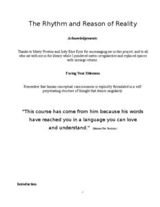 The Rhythm and Reason of Reality Acknowledgements: Thanks to Marty Preston and Judy Blue Eyes for encouraging me in this project, and to all who sat with me in the library while I pondered metric irregularities and repla