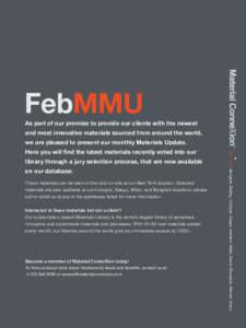 FebMMU  As part of our promise to provide our clients with the newest and most innovative materials sourced from around the world, we are pleased to present our monthly Materials Update.