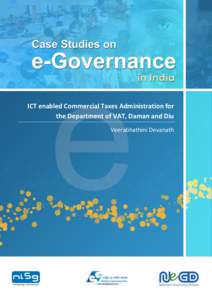 ICT enabled Commercial Taxes Administration for the Department of VAT, Daman and Diu Veerabhathini Devanath Case Studies on e-Governance in India – 