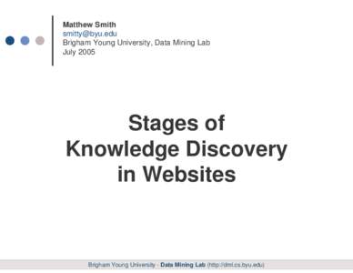 Matthew Smith  Brigham Young University, Data Mining Lab JulyStages of
