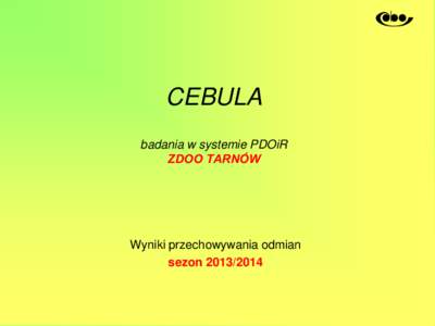 CEBULA badania w systemie PDOiR ZDOO TARNÓW Wyniki przechowywania odmian sezon