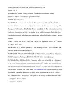 NATIONAL AERONAUTICS AND SPACE ADMINISTRATION Notice: (13- ) NASA Advisory Council; Science Committee; Astrophysics Subcommittee; Meeting. AGENCY: National Aeronautics and Space Administration. ACTION: Notice of meeting.