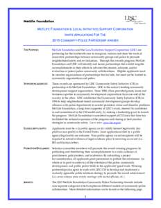 METLIFE FOUNDATION & LOCAL INITIATIVES SUPPORT CORPORATION INVITE APPLICATIONS FOR THE 2015 COMMUNITY-POLICE PARTNERSHIP AWARDS THE PURPOSE:  MetLife Foundation and the Local Initiatives Support Corporation (LISC) are