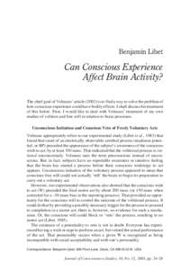 Benjamin Libet  Can Conscious Experience Affect Brain Activity? The chief goal of Velmans’ article[removed]is to find a way to solve the problem of how conscious experience could have bodily effects. I shall discuss his