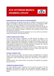 ROBBIE GRIFFITHS TAKES OVER AS VICTORIAN PRESIDENT After a distinguished term spanning twenty years as President of the Victorian ATA, Colin Alderson has decided to step down and hand over the reins to Committeeman Robbi