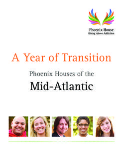 A Year of Transition Phoenix Houses of the Mid-Atlantic  A Year of Achievement