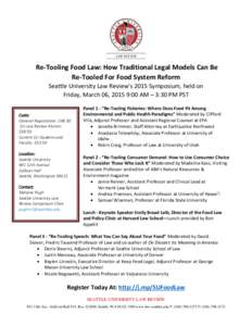 Re-Tooling Food Law: How Traditional Legal Models Can Be Re-Tooled For Food System Reform Seattle University Law Review’s 2015 Symposium, held on Friday, March 06, 2015 9:00 AM – 3:30 PM PST Costs: General Registrati