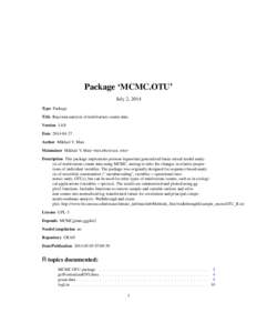 Package ‘MCMC.OTU’ July 2, 2014 Type Package Title Bayesian analysis of multivariate counts data Version[removed]Date[removed]