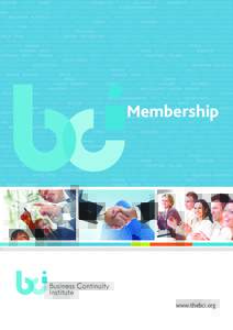 Membership  www.thebci.org The Business Continuity Institute (BCI) is the world’s leading institute for business continuity. 