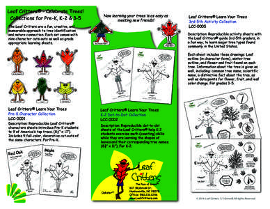 Leaf Critters® - Celebrate Trees! Collections for Pre-K, K-2 & 3-5 The Leaf Critters are a fun, creative, and memorable approach to tree identification and nature connection. Each set comes with nine character cuts-outs