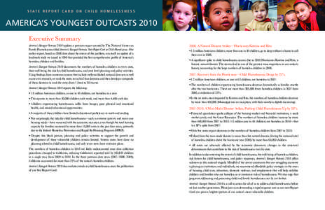 S t a t e R e p o r t C a r d O n C h i l d H o m e l e ss n e ss  America’s Youngest Outcasts 2010 Executive Summary America’s Youngest Outcasts 2010 updates a previous report created by The National Center on Famil