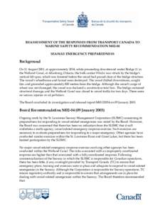 REASSESSMENT OF THE RESPONSES FROM TRANSPORT CANADA TO MARINE SAFETY RECOMMENDATION M02-04 SEAWAY EMERGENCY PREPAREDNESS Background On 11 August 2001, at approximately 2054, while proceeding downbound under Bridge 11 in