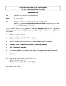ISLAND SUB-REGIONAL RTPO POLICY BOARD P.O. BOX 5000, COUPEVILLE, WA[removed]MEMORANDUM TO:  Island RTPO Sub-region Policy Board Members