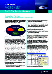 Fact sheet ShipX - Ship Speed and Powering Empirical Power Prediction Predicting Calm Water Resistance and Performance During the last few years MARINTEK has integrated a program for calm water resistance and performance