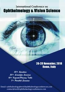 Invitation Ophthalmology Conferences welcomes you to attend International Conference on Ophthalmology and Vision Science 2018 which will be held during November, 2018 at Rome, Italy. This annual meeting melds br