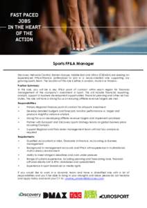 Sports FP&A Manager Discovery Networks Central, Eastern Europe, Middle East and Africa (CEEMEA) are seeking an experienced FP&A/Finance professional to join in a newly-created role supporting our growing Sports team. The