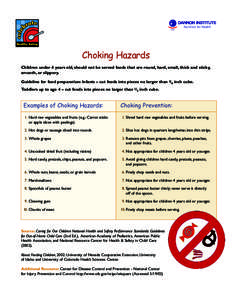 Nutrition for Health USA Choking Hazards Children under 4 years old, should not be served foods that are round, hard, small, thick and sticky, smooth, or slippery.