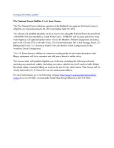 PUBLIC NOTIFICATION Pike National Forest: Buffalo Creek Area Closure The Pike National Forest will close a portion of the Buffalo Creek areas in Jefferson County to all public use beginning January 20, 2015 and ending Ap
