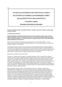 LT  ATSAKYMAI Į EUROPOS PARLAMENTO KLAUSIMUS KLAUSIMYNAS PASKIRTAJAM KOMISIJOS NARIUI Marošui ŠEFČOVIČIUI (Maroš ŠEFČOVIČ) Energetikos sąjunga