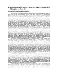 A MANEIRA DE DEUS LIDAR COM OS PECADOS DOS CRISTÃOS — A Disciplina no Reino (2) RECEBER VIDA NO REINO NA ERA VINDOURA Ao pregarmos o evangelho, dizemos às pessoas que recebemos a vida eterna, crendo em Jesus Cristo. 