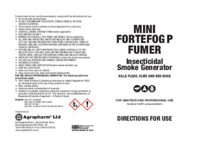To avoid risks to man and the environment, comply with the instructions for use.   Do not breathe smoke/fumes.  DO NOT CONTAMINATE FOODSTUFFS, EATING UTENSILS OR FOOD CONTACT SURFACES.  This material and