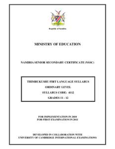 Republic of Namibia  MINISTRY OF EDUCATION NAMIBIA SENIOR SECONDARY CERTIFICATE (NSSC)