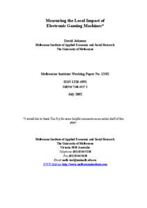 Measuring the Local Impact of Electronic Gaming Machines* David Johnson Melbourne Institute of Applied Economic and Social Research The University of Melbourne