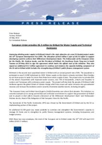 Press Release Tarawa, Kiribati 20 May 2013 For Immediate Release  European Union provides €6.3 million to Kiribati for Water Supply and Technical