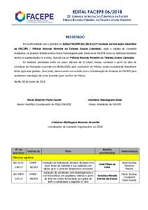 EDITAL FACEPEª JORNADA DE INICIAÇÃO CIENTÍFICA DA FACEPE PRÊMIO RICARDO FERREIRA AO TALENTO JOVEM CIENTISTA RESULTADO Em conformidade com o previsto no Edital FACEPEª Jornada de Iniciação C