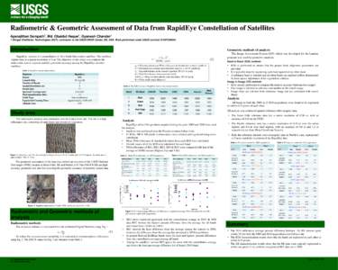 Radiometric & Geometric Assessment of Data from RapidEye Constellation of Satellites Aparajithan Sampath1, Md. Obaidul Haque1, Gyanesh Chander1 1 Stinger Ghaffarian Technologies (SGT), contractor to the USGS EROS Center,