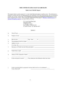THE UNITED STATES COAST GUARD BAND Public Event PARADE Request This request format is used to request U. S. Coast Guard Band participation in public events. The information is required to evaluate the event for appropria
