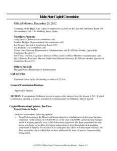 IdahoStateCapitolCommission Official Minutes, December 20, 2012 A meeting of the Idaho State Capitol Commission was held on this date in Conference Room 155 via conference call, LBJ Building, Boise, Idaho.  Members Prese