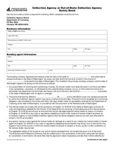 Click here to START or CLEAR, then hit the TAB button  Collection Agency or Out-of-State Collection Agency Surety Bond Use this form when a bond is required for licensing. When completed, send this form to: Collection Ag