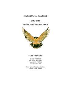 Student/Parent Handbook[removed]HENRY FOSS HIGH SCHOOL FOSS FALCONS 2112 S. TYLER ST