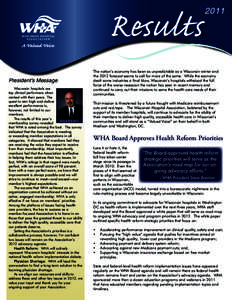 2011  President’s Message Wisconsin hospitals are top clinical performers when ranked with their peers. The