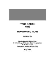 TRUE NORTH MINE MONITORING PLAN Prepared By  Fairbanks Gold Mining, Inc.