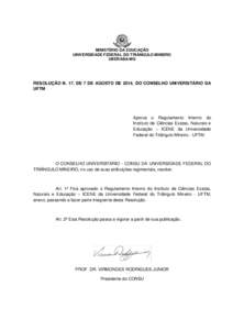 MINISTÉRIO DA EDUCAÇÃO UNIVERSIDADE FEDERAL DO TRIÂNGULO MINEIRO UBERABA-MG RESOLUÇÃO N. 17, DE 7 DE AGOSTO DE 2014, DO CONSELHO UNIVERSITÁRIO DA UFTM